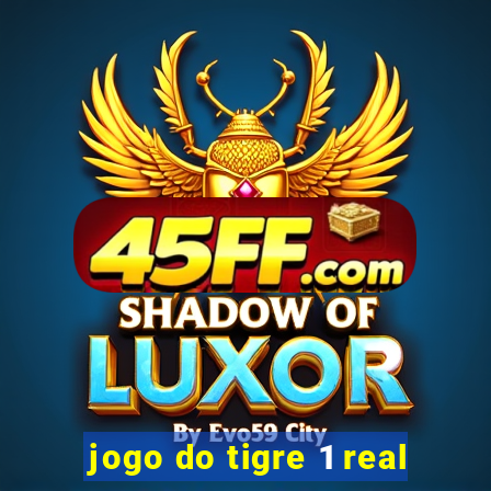 jogo do tigre 1 real